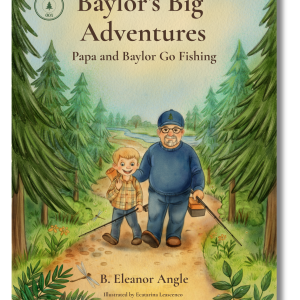 Baylor's Big Adventures - Papa and Baylor Go Fishing (Hardcover Picture Book)
